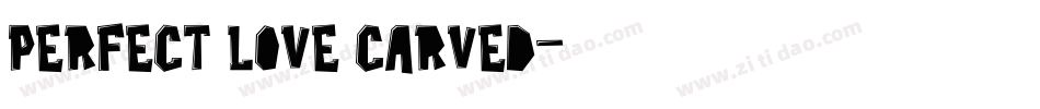 Perfect Love Carved字体转换